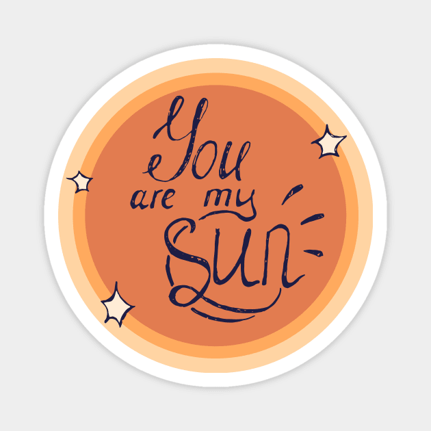 You are my Sun Magnet by GotchaArt